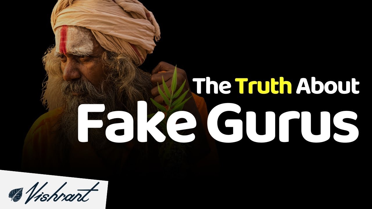 YouTube thumbnail with the text ‘The Truth About Fake Gurus’ in bold white and yellow letters on a black background, alongside an image of a man with long hair, beard, and turban. Vishrant logo in the corner.
