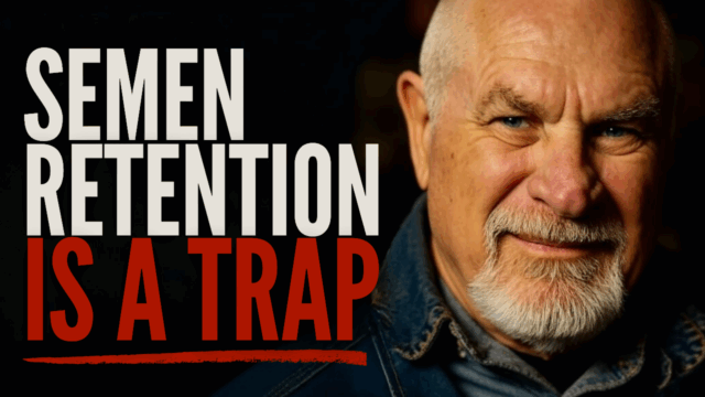 Semen Retention is a Trap